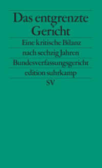 Das entgrenzte Gericht : Eine kritische Bilanz nach sechzig Jahren Bundesverfassungsgericht (edition suhrkamp 2638) （3. Aufl. 2011. 420 S. 177 mm）