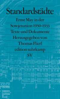 Standardstädte : Ernst May in der Sowjetunion 1930-1933. Texte und Dokumente (edition suhrkamp 2643) （Originalausgabe. 2012. 552 S. m. 41 Abb. 178 mm）