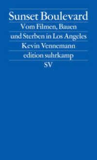 Sunset Boulevard : Vom Filmen, Bauen und Sterben in Los Angeles. Originalausgabe (edition suhrkamp 2646) （Originalausgabe. 2012. 185 S. 178 mm）