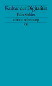 Kultur der Digitalität : Originalausgabe (edition suhrkamp 2679) （6. Aufl. 2016. 200 S. 175 mm）