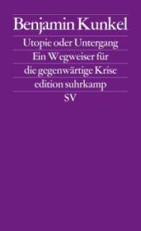 Utopie oder Untergang : Ein Wegweiser für die gegenwärtige Krise (edition suhrkamp 2687) （2. Aufl. 2014. 246 S. 177 mm）