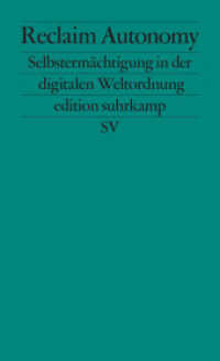 Reclaim Autonomy : Selbstermächtigung in der digitalen Weltordnung (edition suhrkamp 2714) （Originalausgabe. 2017. 189 S. 178 mm）