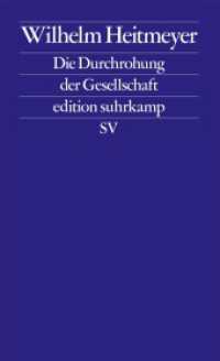 Die Durchrohung der Gesellschaft : Signaturen der Bedrohung 3 (edition suhrkamp 2793) （Originalausgabe. 2024. 320 S. 177 mm）