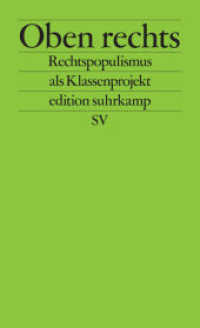 Oben rechts : Rechtspopulismus als Klassenprojekt (edition suhrkamp 2813) （Originalausgabe. 2025. 160 S. 177 mm）