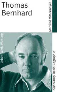 トーマス・ベルンハルトの生涯<br>Thomas Bernhard : Leben, Werk, Wirkung (Suhrkamp BasisBiographie 11) （2006. 160 S. 189 mm）