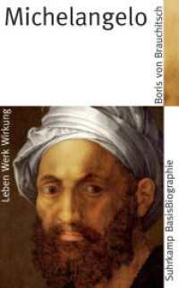 Michelangelo : Leben, Werk, Wirkung (Suhrkamp BasisBiographie 39) （Originalausgabe. 2009. 157 S. m. zahlr. Abb. 189 mm）