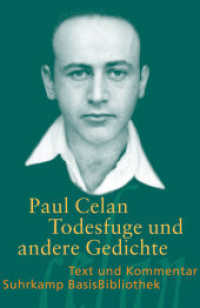 パウル・ツェラン「死のフーガ」その他の詩集<br>Todesfuge und andere Gedichte : Text und Kommentar. Kommentierte Ausgabe (Suhrkamp BasisBibliothek (SBB) 59) （7. Aufl. 2015. 185 S. 177 mm）