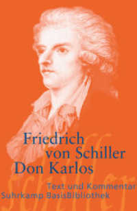 シラー『ドン・カルロス』<br>Don Karlos : Letzte Ausgabe 1805. Text und Kommentar. Kommentierte Ausgabe (Suhrkamp BasisBibliothek (SBB) 88) （3. Aufl. 2007. 381 S. 178 mm）