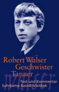 Geschwister Tanner : Originalausgabe. Kommentierte Ausgabe (Suhrkamp BasisBibliothek (SBB) Nr.97) （Originalausgabe. 2009. 407 S. 177 mm）