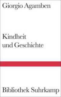 アガンベン著／幼年時代と歴史：経験の破壊と歴史の起源（独訳）<br>Kindheit und Geschichte : Zerstörung der Erfahrung und Ursprung der Geschichte (Bibliothek Suhrkamp Bd.1379) （2. Aufl. 2004. 207 S. 180 mm）