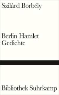 Berlin Hamlet : Gedichte (Bibliothek Suhrkamp 1511) （2019. 201 S. 220 mm）
