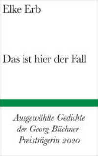 Das ist hier der Fall : Ausgewählte Gedichte der Georg-Büchner-Preisträgerin 2020 (Bibliothek Suhrkamp 1520) （2. Aufl. 2020. 210 S. 220 mm）