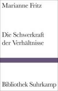 Die Schwerkraft der Verhältnisse : Roman (Bibliothek Suhrkamp 1537) （2023. 150 S. 181 mm）