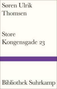 Store Kongensgade 23 : Lebensbetrachtungen eines der wichtigsten Schriftsteller Dänemarks (Bibliothek Suhrkamp 1552) （Deutsche Erstausgabe. 2023. 126 S. 180 mm）