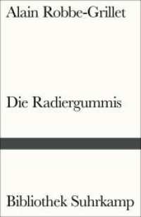 Die Radiergummis : Roman. Aus dem Französischen von Gerda von Uslar (Bibliothek Suhrkamp 1033) （2016. 262 S. 181 mm）
