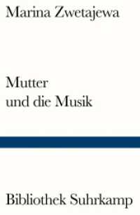 Mutter und die Musik : Autobiographische Prosa (Bibliothek Suhrkamp 941) （2016. 177 S. 181 mm）
