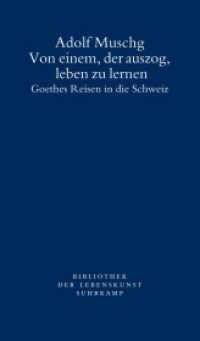 Von einem, der auszog, leben zu lernen : Goethes Reisen in die Schweiz (Bibliothek der Lebenskunst) （2016. 87 S. 217 mm）