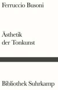Entwurf einer neuen Ästhetik der Tonkunst : Mit Anmerkungen von Arnold Schönberg und einem Nachwort von H.H. Stuckenschmidt (Bibliothek Suhrkamp .397) （2016. 86 S. 181 mm）