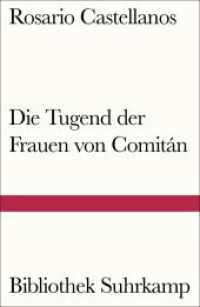 Die Tugend der Frauen von Comitán : Roman (Bibliothek Suhrkamp 1296) （2018. 114 S. 180 mm）