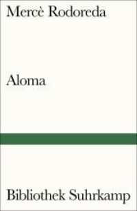 Aloma : Roman (Bibliothek Suhrkamp 1056) （2019. 185 S. 181 mm）