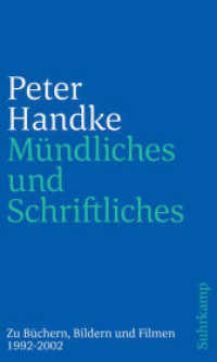 Mündliches und Schriftliches : Zu Büchern, Bildern und Filmen 1992-2002 （2019. 166 S. Mit Abbildungen. 205 mm）