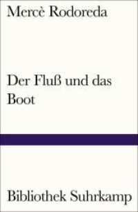 Der Fluß und das Boot : Erzählungen （2021. 155 S. 181 mm）