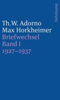 Briefe und Briefwechsel : Band 4: Theodor W. Adorno/Max Horkheimer. Briefwechsel 1927-1969. Band 4.I: 1927-1937 （2023. 608 S. 200 mm）