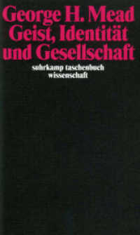 Geist, Identität und Gesellschaft aus der Sicht des Sozialbehaviorismus : Einl. u. hrsg. v. Charles W. Morris (suhrkamp taschenbuch wissenschaft 28) （20. Aufl. 2017. 455 S. 178 mm）