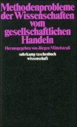 Methodenprobleme der Wissenschaften vom gesellschaftlichen Handeln (suhrkamp taschenbuch wissenschaft) （2. Aufl.）