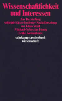 Wissenschaftlichkeit und Interessen : Zur Herstellung subjektivitätsorientierter Sozialforschung (suhrkamp taschenbuch wissenschaft 398) （1982. 319 S. 177 mm）