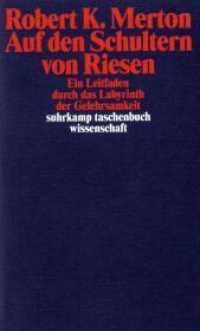 Auf den Schultern von Riesen : Ein Leitfaden durch das Labyrinth der Gelehrsamkeit (suhrkamp taschenbuch wissenschaft 426) （6. Aufl. 2004. 242 S. m. Abb. 177 mm）