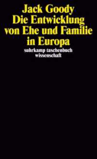 Die Entwicklung von Ehe und Familie in Europa (suhrkamp taschenbuch wissenschaft 781) （2. Aufl. 1989. 350 S. 176 mm）
