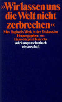 Wir lassen uns die Welt nicht zerbrechen . . . : Max Raphaels Werk in der Diskussion (suhrkamp taschenbuch wissenschaft 794) （1989. 275 S. m. Fotos. 177 mm）