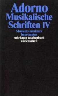 Musikalische Schriften Tl.4 : Moments musicaux; Impromptus. Aufsätze (suhrkamp taschenbuch wissenschaft 1717) （5. Aufl. 2003. 349 S. 176 mm）