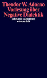 アドルノ否定弁証法講義<br>Vorlesung über Negative Dialektik : Fragmente zur Vorlesung 1965/66 (suhrkamp taschenbuch wissenschaft 1847) （6. Aufl. 2017. 358 S. 176 mm）