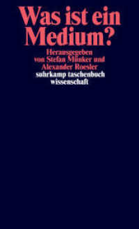 メディアとは何か：学際的アプローチ<br>Was ist ein Medium? (suhrkamp taschenbuch wissenschaft 1887) （2008. 341 S. m. Abb. 177 mm）