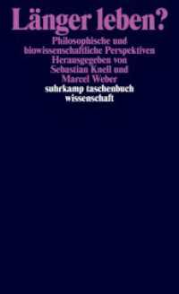長生きはよいことか：哲学と生物学の視座<br>Länger leben? : Philosophische und biowissenschaftliche Perspektiven (suhrkamp taschenbuch wissenschaft 1900) （Originalausgabe. 2009. 290 S. 177 mm）