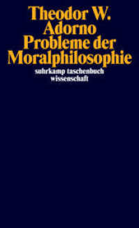 アドルノ著／道徳哲学の問題<br>Probleme der Moralphilosophie (suhrkamp taschenbuch wissenschaft 1983) （4. Aufl. 2010. 317 S. 176 mm）