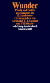 Wunder : Poetik und Politik des Staunens im 20. Jahrhundert (suhrkamp taschenbuch wissenschaft 1984) （Originalausgabe. 2011. 475 S. m. Abb. 176 mm）