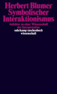 Symbolischer Interaktionismus : Aufsätze zu einer Wissenschaft der Interpretation (suhrkamp taschenbuch wissenschaft 2069) （Originalausgabe. 2013. 187 S. 177 mm）
