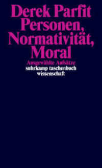 Personen, Normativität, Moral : Ausgewählte Aufsätze (suhrkamp taschenbuch wissenschaft 2149) （Originalausgabe. 2017. 436 S. 179 mm）