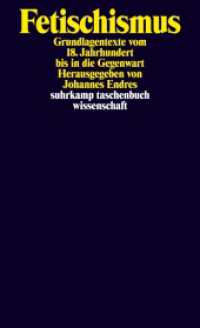 Fetischismus : Grundlagentexte vom 18. Jahrhundert bis in die Gegenwart (suhrkamp taschenbuch wissenschaft 29761) （Originalausgabe. 2017. 478 S. 178 mm）