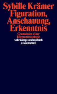 図解学の基礎：イメージ・直観・認識<br>Figuration, Anschauung, Erkenntnis : Grundlinien einer Diagrammatologie (suhrkamp taschenbuch wissenschaft 2176) （Originalausgabe. 2016. 361 S. 177 mm）