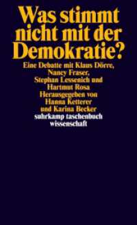 Was stimmt nicht mit der Demokratie? : Eine Debatte mit Klaus Dörre, Nancy Fraser, Stephan Lessenich und Hartmut Rosa (suhrkamp taschenbuch wissenschaft 2262) （3. Aufl. 2019. 271 S. 176 mm）