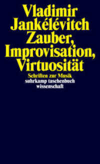 Zauber, Improvisation, Virtuosität : Schriften zur Musik (suhrkamp taschenbuch wissenschaft 2271) （Originalausgabe. 2020. 422 S. 178 mm）