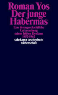 若きハーバーマス：その初期の思考（1952-1962年）の思想史的研究<br>Der junge Habermas : Eine ideengeschichtliche Untersuchung seines frühen Denkens 1952-1962 (suhrkamp taschenbuch wissenschaft 2278) （Originalausgabe. 2019. 521 S. 178 mm）