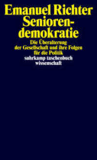 Seniorendemokratie : Die Überalterung der Gesellschaft und ihre Folgen für die Politik (suhrkamp taschenbuch wissenschaft 2300) （Originalausgabe. 2020. 261 S. 178 mm）