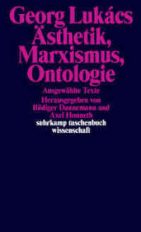 ルカーチ論考集：美学・マルクス主義・存在論<br>Ästhetik, Marxismus, Ontologie : Ausgewählte Texte (suhrkamp taschenbuch wissenschaft 2339) （2. Aufl. 2021. 572 S. 176 mm）