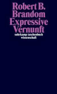 Expressive Vernunft : Begründung, Repräsentation und diskursive Festlegung (suhrkamp taschenbuch wissenschaft 2380) （2022. 1014 S. 180 mm）