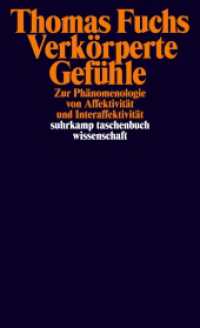 Verkörperte Gefühle : Zur Phänomenologie von Affektivität und Interaffektivität (suhrkamp taschenbuch wissenschaft 2454) （Originalausgabe. 2024. 300 S. 177 mm）